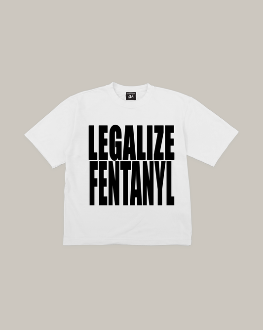 LEGALIZE FENTANYL